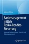 Johannes Wernz - Bankmanagement mittels Risiko-Rendite-Steuerung