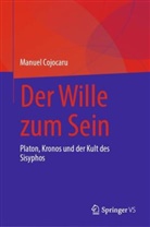 Manuel Cojocaru - Der Wille zum Sein