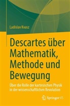 Ladislav Kvasz - Descartes über Mathematik, Methode und Bewegung