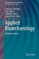 Jennifer E Mack et al, Laura H. Evis, Jennifer E. Mack, Catriona J. McKenzie, Lorna Tilley - Applied Bioarchaeology