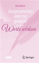 Doris Wieser - Ausgesprochen oder nur gedacht - Worte wirken