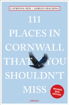 Catriona Neil, Adrian Spalding - 111 Places in Cornwall That You Shouldn't Miss