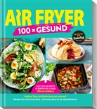 Redaktion ZauberTopf - AIR FRYER 100 x Gesund