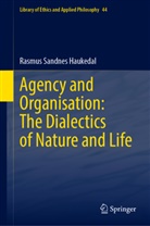 Rasmus Sandnes Haukedal - Agency and Organisation: The Dialectics of Nature and Life