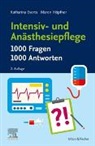 Katharina Everts, Maren Höpfner, Katharina Everts, Höpfner, Maren Höpfner - Intensiv- und Anästhesiepflege. 1000 Fragen, 1000 Antworten