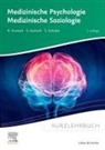 Raphael Kunisch, Valeska Kunisch, Susanne Schulze, Stefan Dangl - Kurzlehrbuch Medizinische Psychologie - Medizinische Soziologie