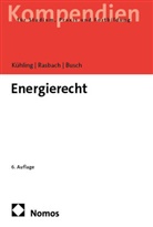 Claudia Busch, Jürgen Kühling, Winfried Rasbach - Energierecht