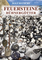 Rolf Reinicke - Feuersteine, Hühnergötter