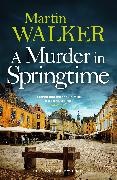 Martin Walker - A Murder in Springtime