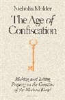 Nicholas Mulder - The Age of Confiscation