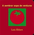 Lois Ehlert, Lois Ehlert - A sembrar sopa de verduras