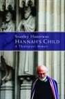 Stanley Hauerwas - Hannah's Child