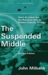John Milbank - The Suspended Middle