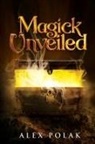 Alex Polak - Magick Unveiled