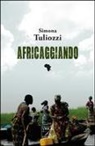 Simona Tuliozzi - Africaggiando