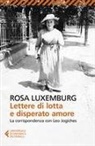 Rosa Luxemburg, Lelio Basso, Feliks Tych - Lettere di lotta e disperato amore. La corrispondenza con Leo Jogiches