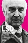 Albert Hofmann - LSD : cómo descubrí el ácido y qué pasó después en el mundo