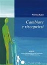 Verena Kast, Claudio Gerbino - Cambiare e riscoprirsi