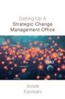 Isolde Kanikani - Setting Up A Strategic Change Management Office