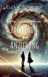 Ella V Schreiber, Ella V. Schreiber - Das unantastbare Paradoxon der Anziehung