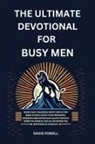 David Powell, Sarah Powell - The Ultimate Devotional for Busy Men
