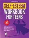 Emily Carter - Self-Esteem Workbook for Teens