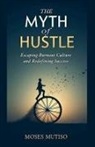 Moses Mutiso - The Myth of Hustle