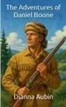 Dianna Aubin - The Adventures od Daniel Boone