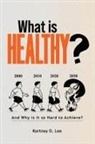 Kortney O Lee - What is Healthy?