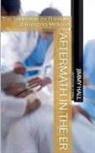 Jimmy Hall - Aftermath in the ER - True Stories from the Frontlines of Emergency Medicine