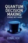 Ecnal Ver - Quantum Decision Making
