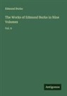 Edmund Burke - The Works of Edmund Burke in Nine Volumes
