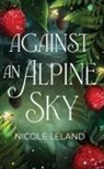 Nicole Leland - Against an Alpine Sky