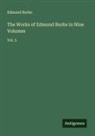 Edmund Burke - The Works of Edmund Burke in Nine Volumes