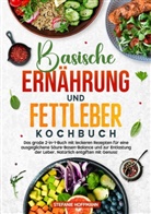 Stefanie Hoffmann - Basische Ernährung und Fettleber Kochbuch