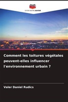 Valer Daniel Rudics - Comment les toitures végétales peuvent-elles influencer l'environnement urbain ?