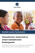 Kuinileti Lauina Faamatuainu - Thematischer Unterricht in einem barbadischen Kindergarten