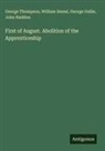 George Gallie, John Haddon, William Smeal, George Thompson - First of August. Abolition of the Apprenticeship