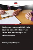 Anthony Preye Preghafi - Régime de responsabilité civile pour les actes illicites ayant causé une pollution par les hydrocarbures