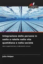 Julia Holper - Integrazione delle persone in sedia a rotelle nella vita quotidiana e nella società