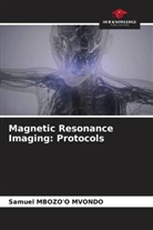 Samuel Mbozo'O Mvondo - Magnetic Resonance Imaging: Protocols