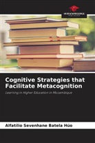 Alfatílio Sevenhane Batela Húo - Cognitive Strategies that Facilitate Metacognition