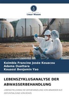 Koimbla Francine Josée Kouacou, Adama Ouattara, Ya, Kouassi Benjamin Yao - LEBENSZYKLUSANALYSE DER ABWASSERBEHANDLUNG