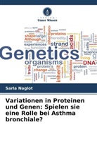 Sarla Naglot - Variationen in Proteinen und Genen: Spielen sie eine Rolle bei Asthma bronchiale?