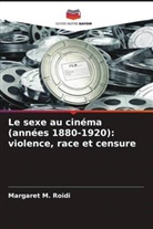 Margaret M. Roidi - Le sexe au cinéma (années 1880-1920): violence, race et censure