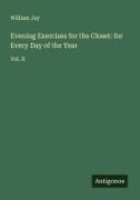 William Jay - Evening Exercises for the Closet: for Every Day of the Year Vol. II
