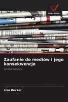 Lisa Becker - Zaufanie do mediów i jego konsekwencje