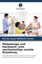Rita de Cássia Rothbarth Lorenzi - Modedesign und Handwerk: eine wechselseitige soziale Beziehung