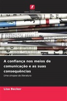 Lisa Becker - A confiança nos meios de comunicação e as suas consequências
