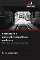 Robin Ursprunger - Skateboard e parkour&freerunning a confronto